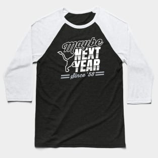 Maybe Next Year Baseball T-Shirt